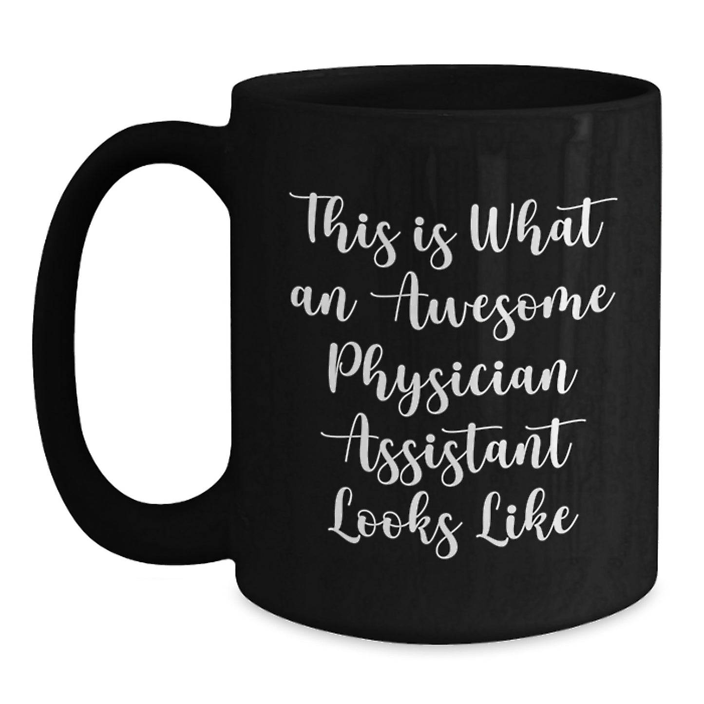 Gifts for Awesome Physician Assistant Men, This Is What An Awesome Physician Assistant Looks Like Quote, Black Coffee Mug for Christmas Unique Gifts - Main