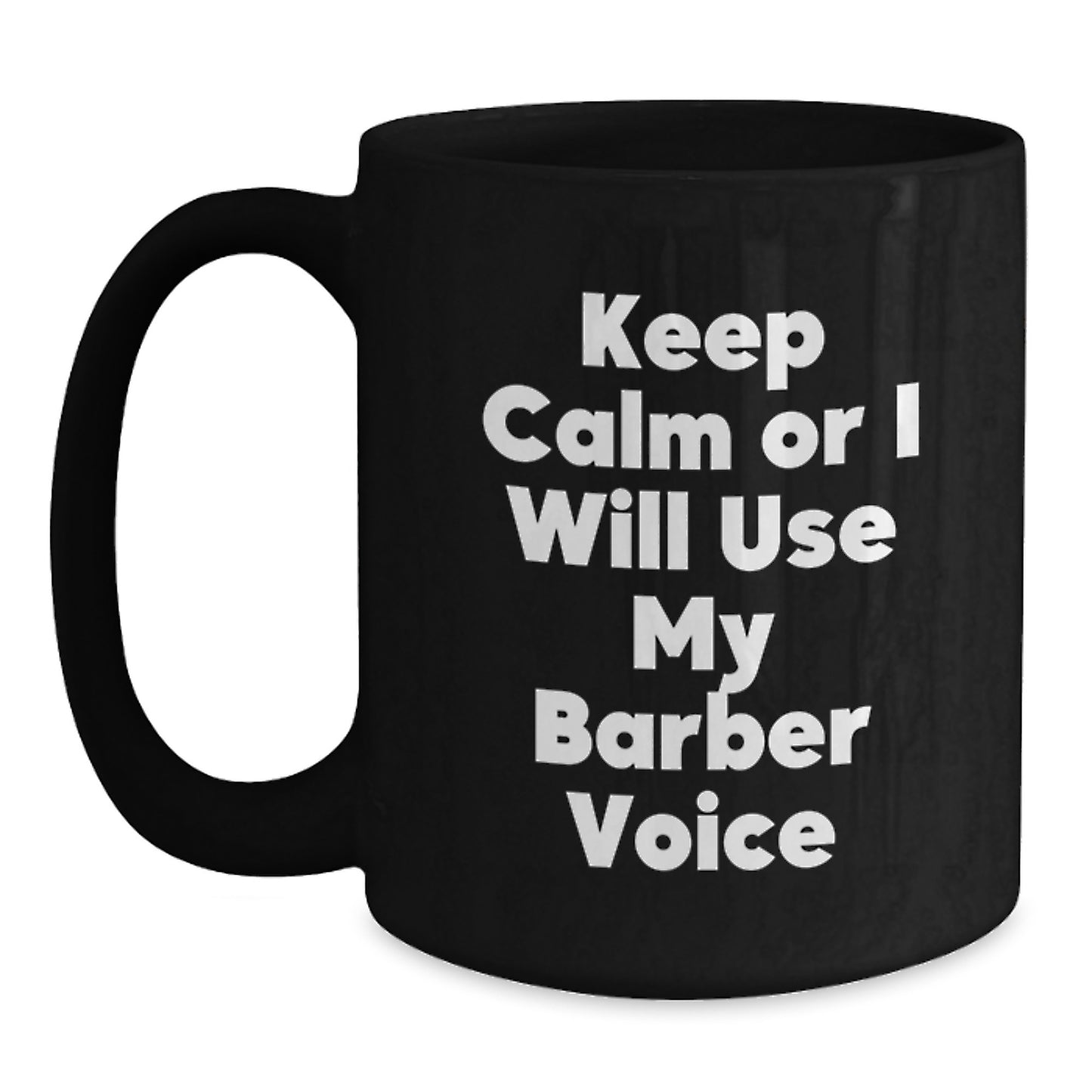 Funny Barber Gifts for Men from Friends, Unique Black Coffee Mug Quote 'Keep Calm Or I Will Use My Barber Voice', Christmas Unique Gifts - Main