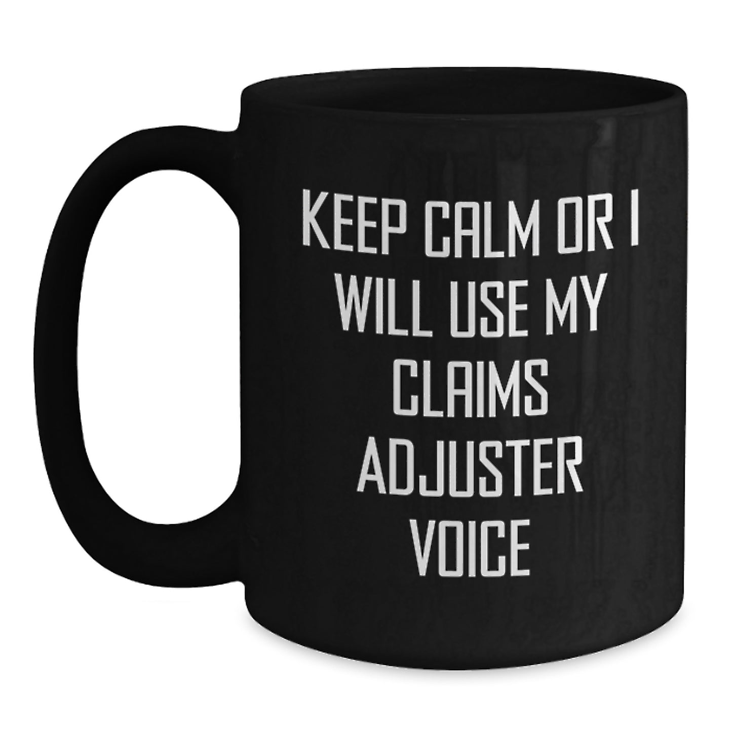 Claims Adjuster Gifts from Men, Funny Quote Black Coffee Mug for Claims Adjuster Valentine's Unique Gifts - Main