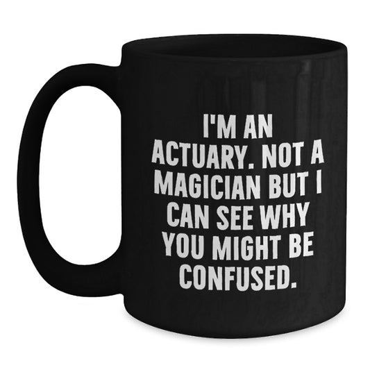 Funny Actuary Gifts for Men Friends Family Actuaries Black Coffee Mug - Main