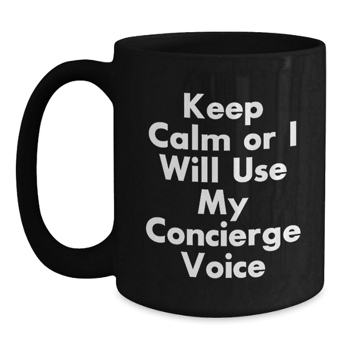 Funny Concierge Gifts for Men - Keep Calm Or I Will Use My Concierge Voice Black Coffee Mug, Unique Father's Day Unique Gifts from Family - Main