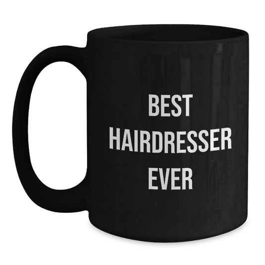 Funny Hairdresser Gifts for Men, Funny Black Coffee Mug, Best Hairdresser Ever, Unique Christmas Unique Gifts from Friends - Main