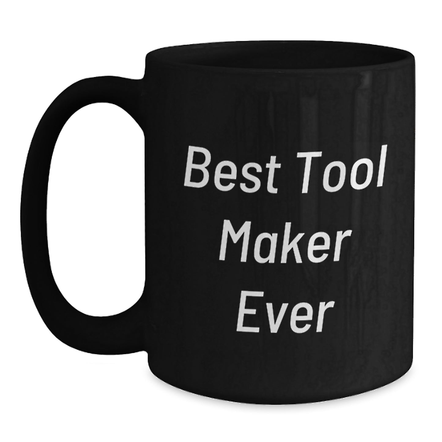 Funny Gifts from Tool Makers to Tool Makers, Black Coffee Mug for Christmas Unique Gifts - Main