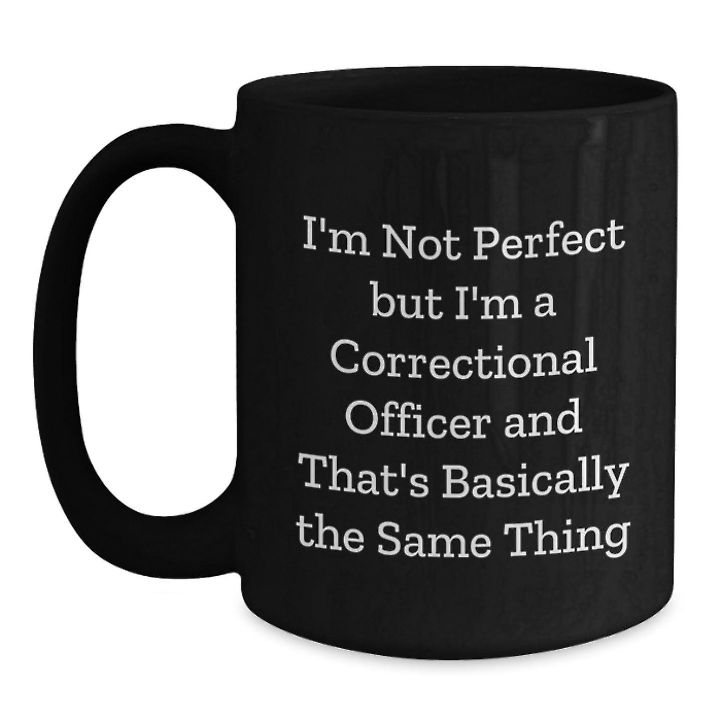 Funny Correctional Officer Gifts from Men to Correctional Officer on Christmas Unique Gifts, Black Coffee Mug for Correctional Officer, Correctional Officer Humor Mug - Main