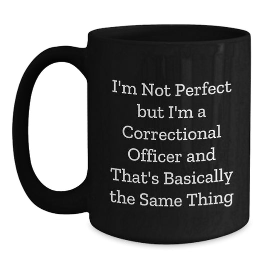 Funny Correctional Officer Gifts from Men to Correctional Officer on Christmas Unique Gifts, Black Coffee Mug for Correctional Officer, Correctional Officer Humor Mug - Main