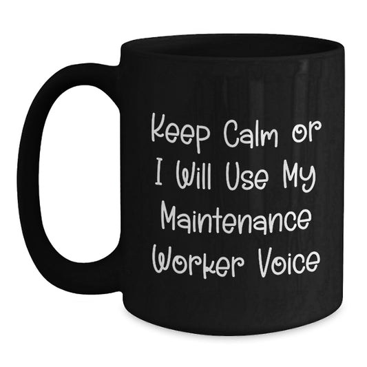 Funny Maintenance Worker Gifts from Men for Maintenance Worker Black Coffee Mug on Mother's Day Unique Gifts - Main