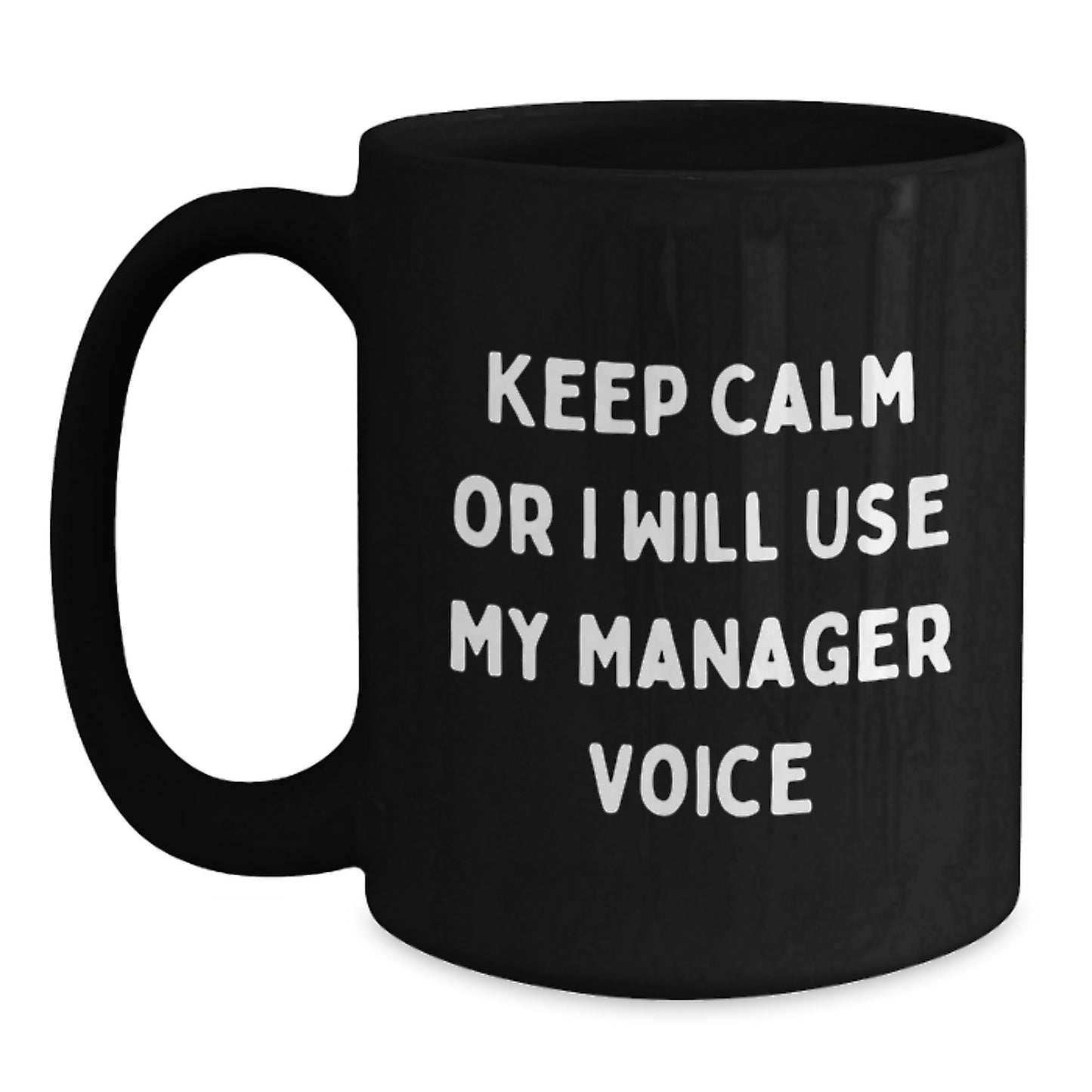 Funny Manager Gifts for Him, Black Coffee Mug with 'Keep Calm Or I Will Use My Manager Voice', Christmas Unique Gifts from Men to Coworker - Main