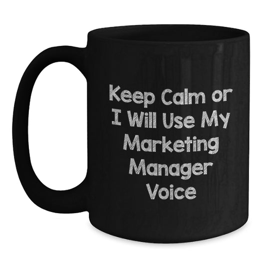 Marketing Manager Mug, Funny Quote, Gifts for Marketing Manager, Black Coffee Mug, Unique Gifts from Friends for Dad on Father's Day - Main
