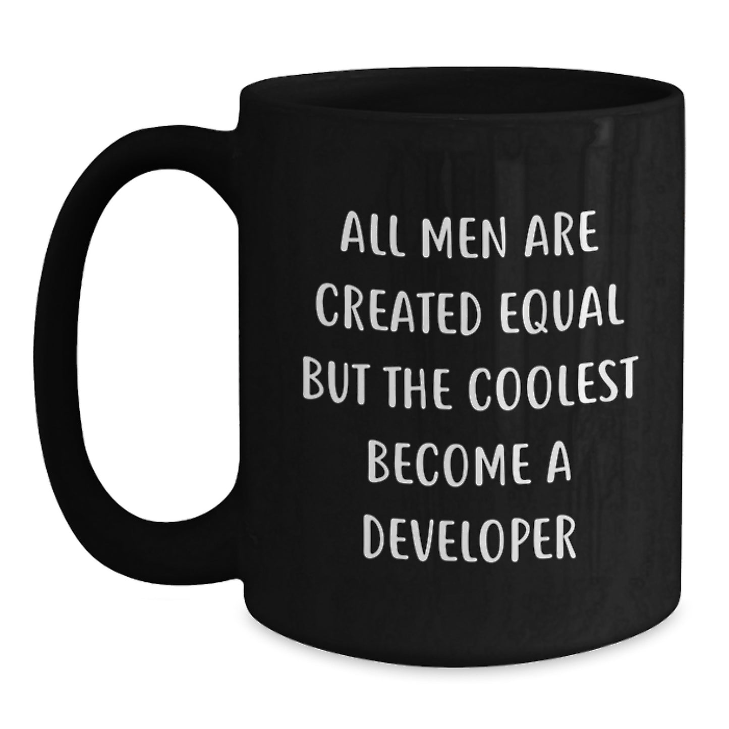 Funny Developer Gifts from Men, 'All Men Are Created Equal But The Coolest Become A Developer' Black Coffee Mug for Developer Friends - Main
