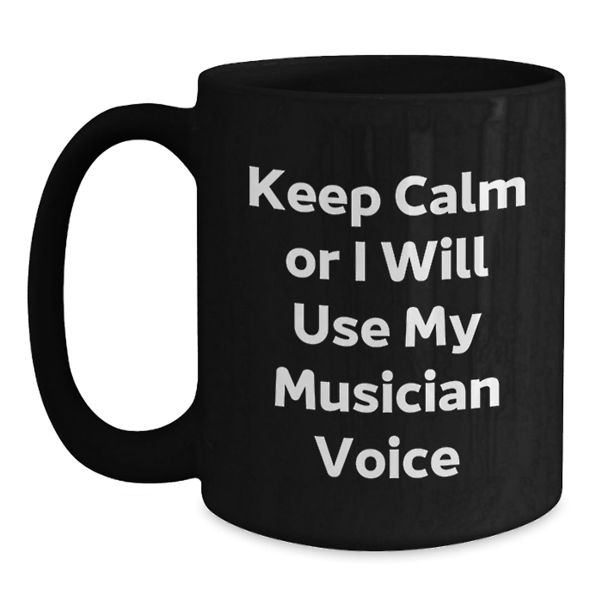 Funny Musician Gifts for Friends, Black Coffee Mug with Keep Calm Or I Will Use My Musician Voice Quote, Unique Christmas Unique Gifts from Friends to Musician - Main