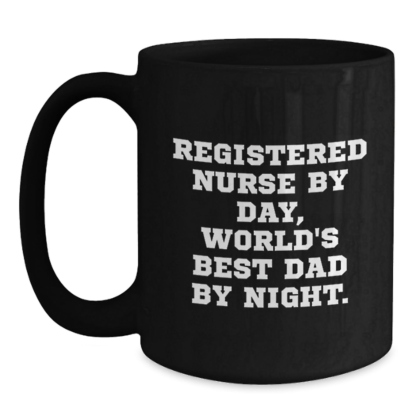 Funny Registered Nurse By Day World's Best Dad Black Coffee Mug Gifts from Family to Registered Nurse for Christmas - Main
