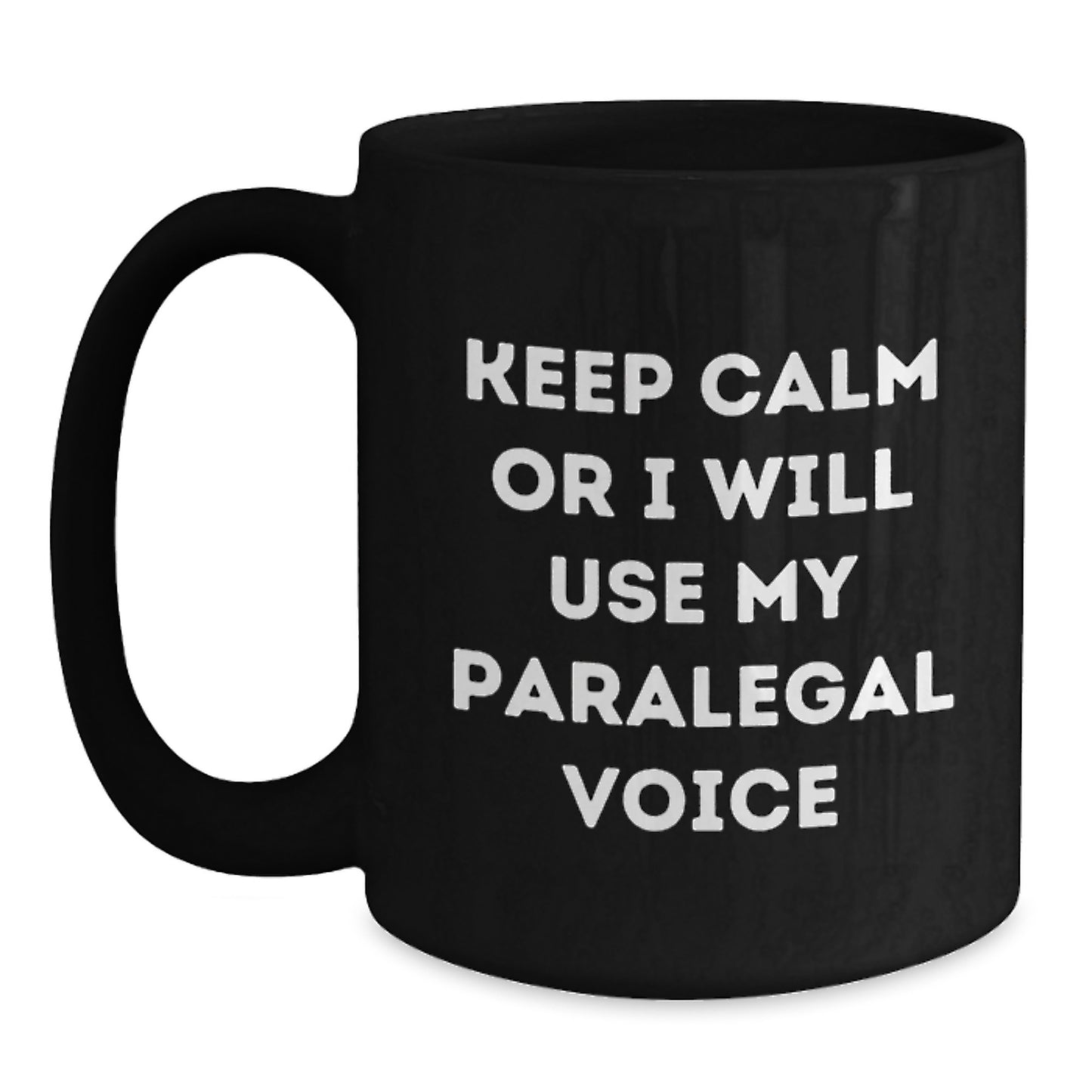 Funny Paralegal Christmas Unique Gifts from Friends to Paralegals, Black Coffee Mug for Paralegal, Keep Calm Or I Will Use My Paralegal Voice - Main