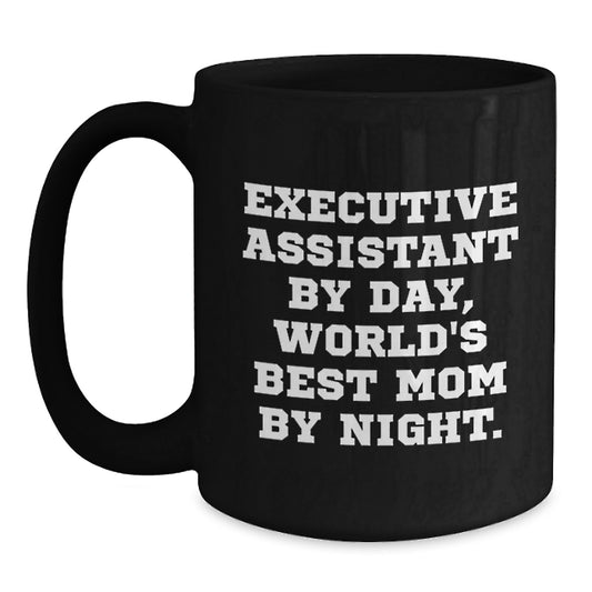 Funny Gifts for Executive Assistant Black Coffee Mug, Perfect Christmas Unique Gifts from Mom, Executive Assistant By Day, World's Best Mom By Night. Quote, Black Ceramic Mug - Main