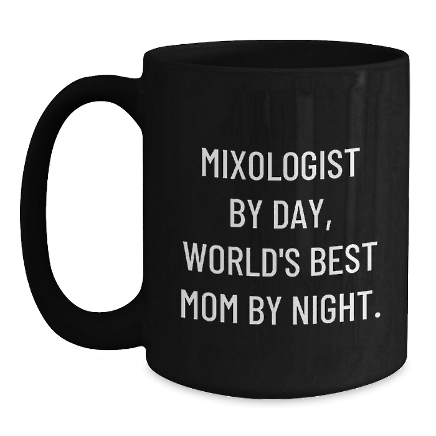 Funny Mixologist Gifts from Mom, Unique Black Coffee Mug Quotes for Birthday, 'Mixologist By Day, World's Best Mom By Night.' - Main