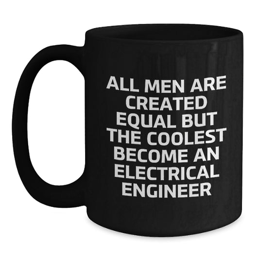 Funny Electrical Engineer Gifts for Men Birthday Unique Black Coffee Mugs - Gifts from Friends to Electrical Engineer - Main