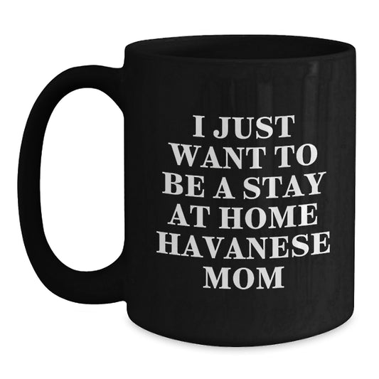Havanese Dog Mom Funny Birthday Black Coffee Mug Gifts from Family - Main