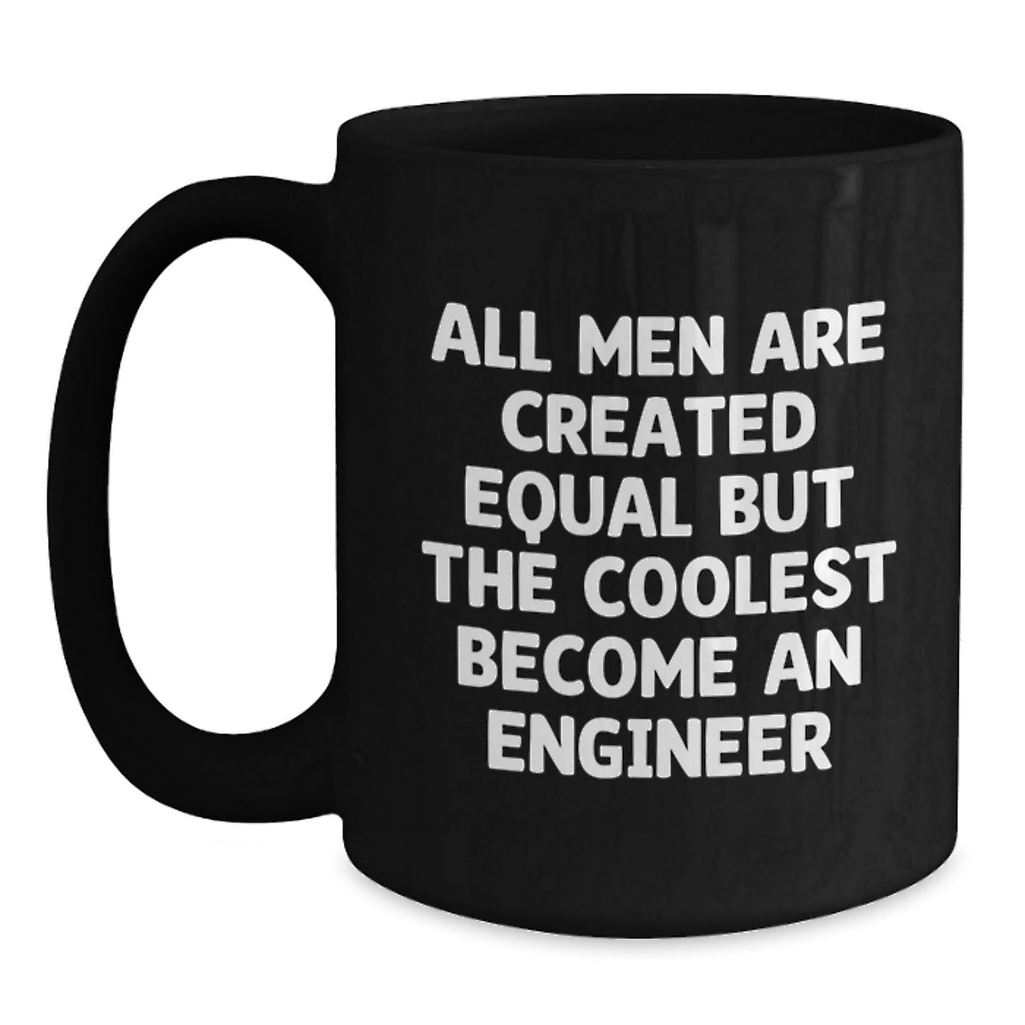 Funny Quote Engineer Black Coffee Mug, Unique Gifts from Men for Valentine's - Main