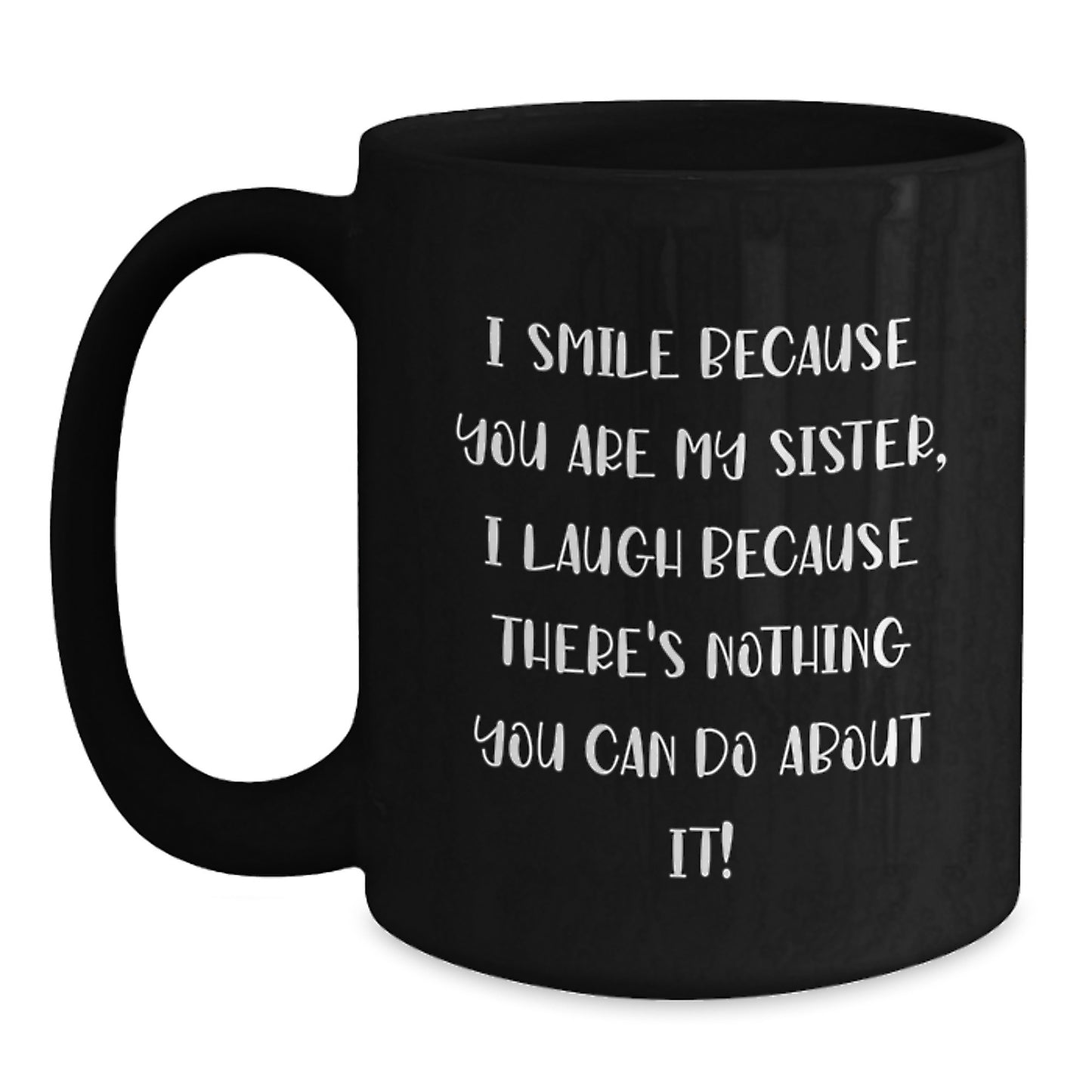Funny Quote Sister Gifts from Men to Women Black Coffee Mugs for Christmas Unique Presents - Main
