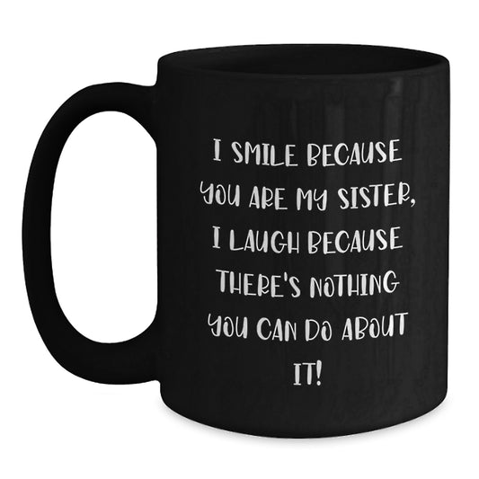 Funny Quote Sister Gifts from Men to Women Black Coffee Mugs for Christmas Unique Presents - Main