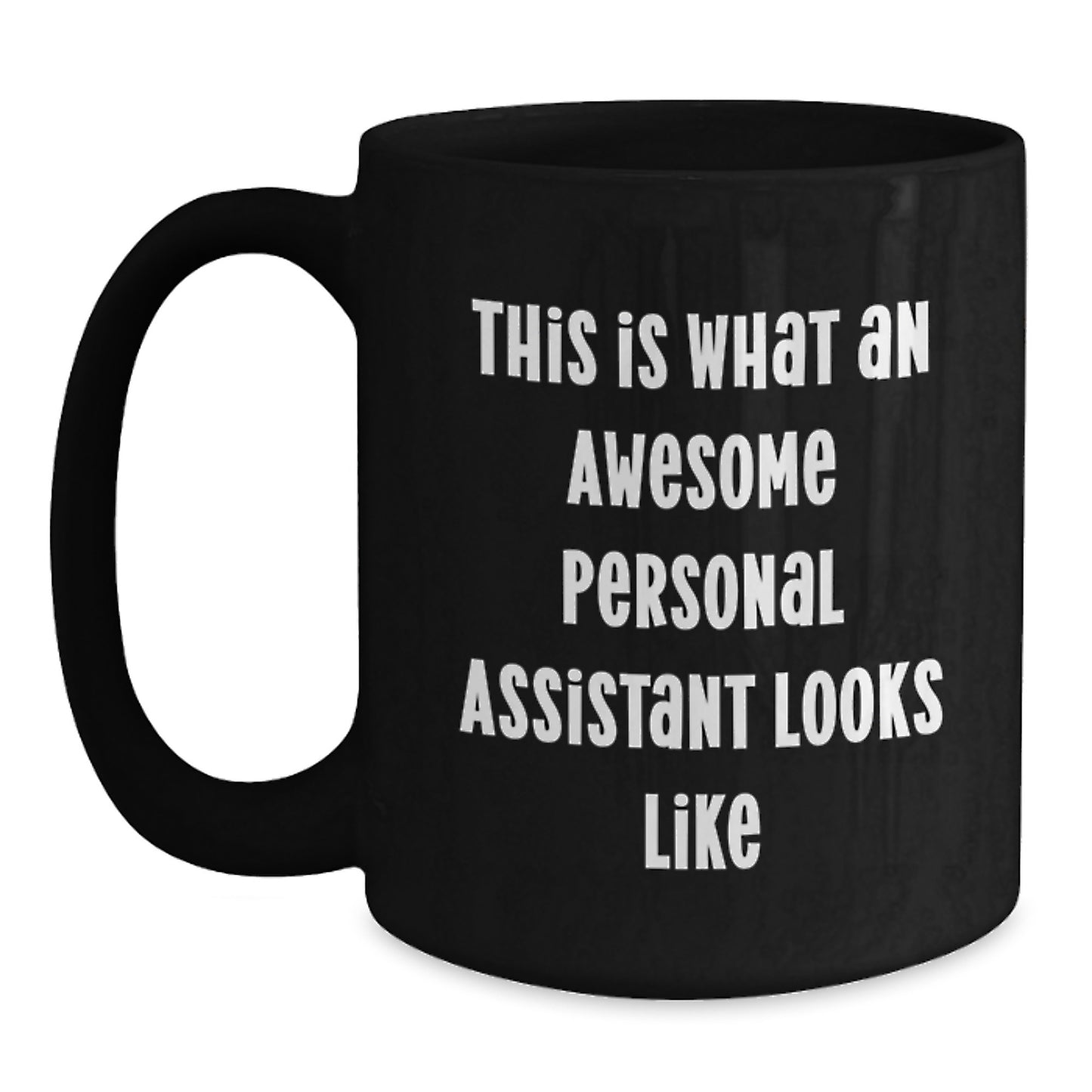 Personal Assistant Gifts from Men to Friends, Funny Quote Black Coffee Mug, Gifts for Graduation, Awesome Assistant Inscribed Mug - Main