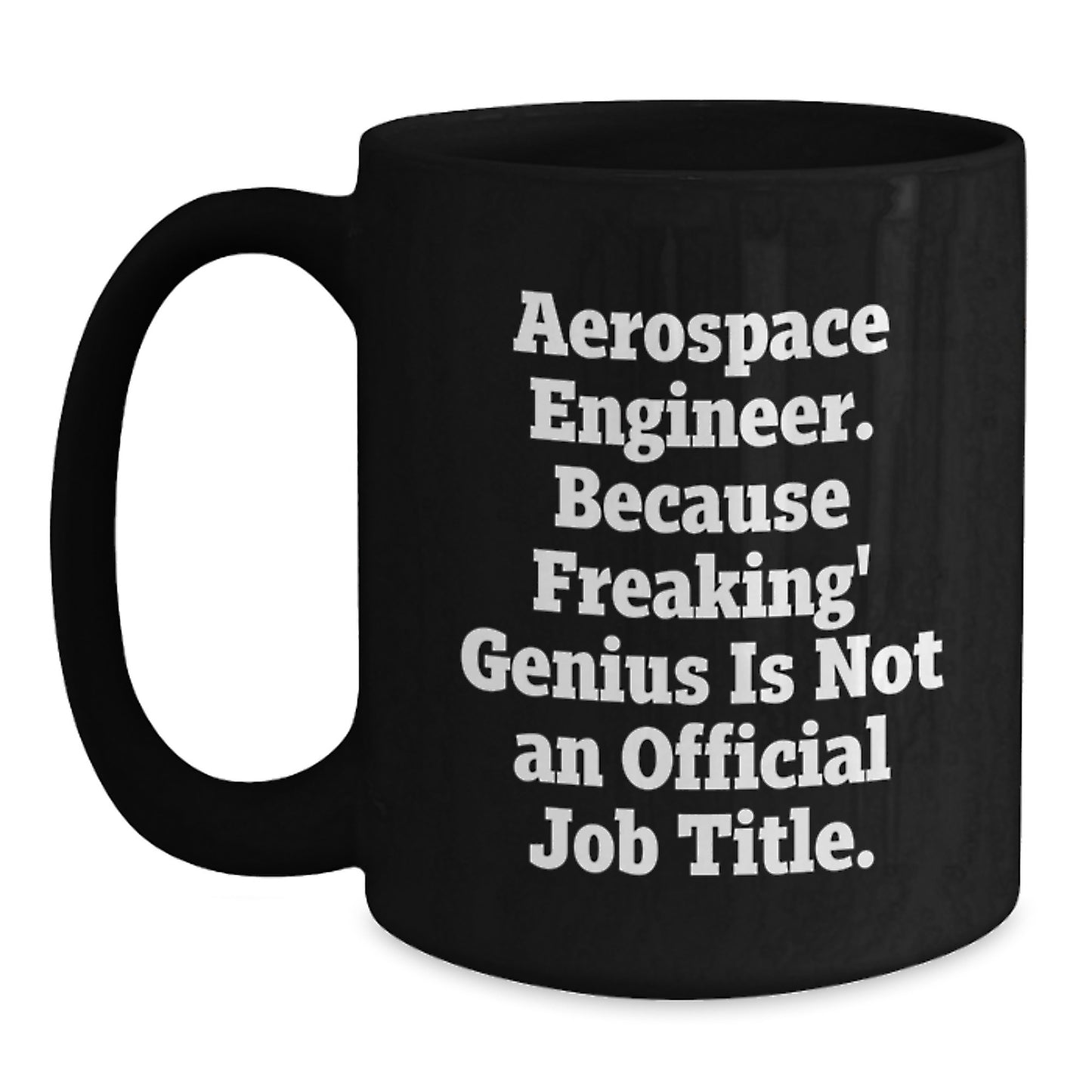 Aerospace Engineer Gifts from Friends, Funny Coffee Mug for Men, Black Ceramic Mug with 11oz or 15oz Capacity, Christmas Unique Gifts for Him - Main