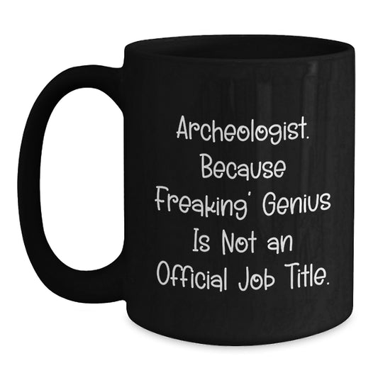 Funny Archeologist Black Coffee Mugs Gifts from Men to Archeologists for Christmas Unique - Main