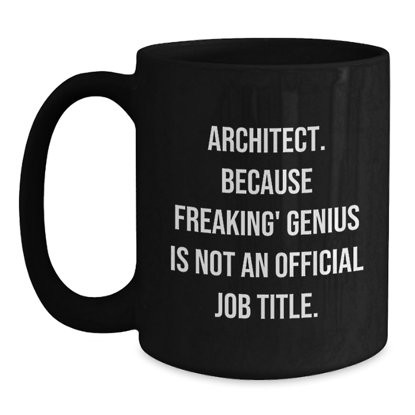 Gifts from Men and Women for Architect Friends and Family, Funny Architect Coffee Mug, Valentine's Unique - Main