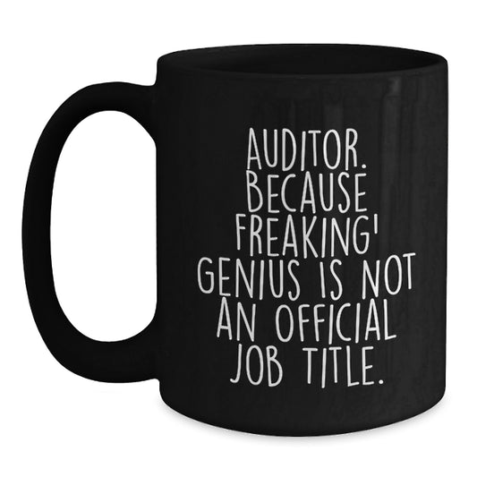 Funny Auditor Quotes Gifts from Friends to Auditor on Birthday Unique Gifts for Auditor Black Coffee Mug - Main