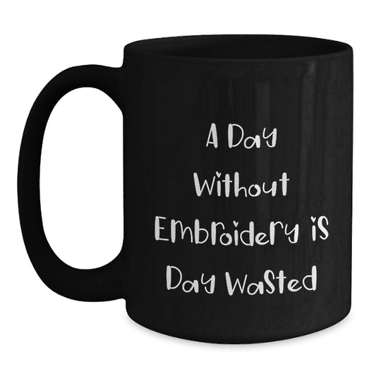 Funny Embroidery Quotes Gifts for Men Women Friends Coworkers Family - Black Coffee Mug for Birthday Unique Gifts from Friends and Family - Main