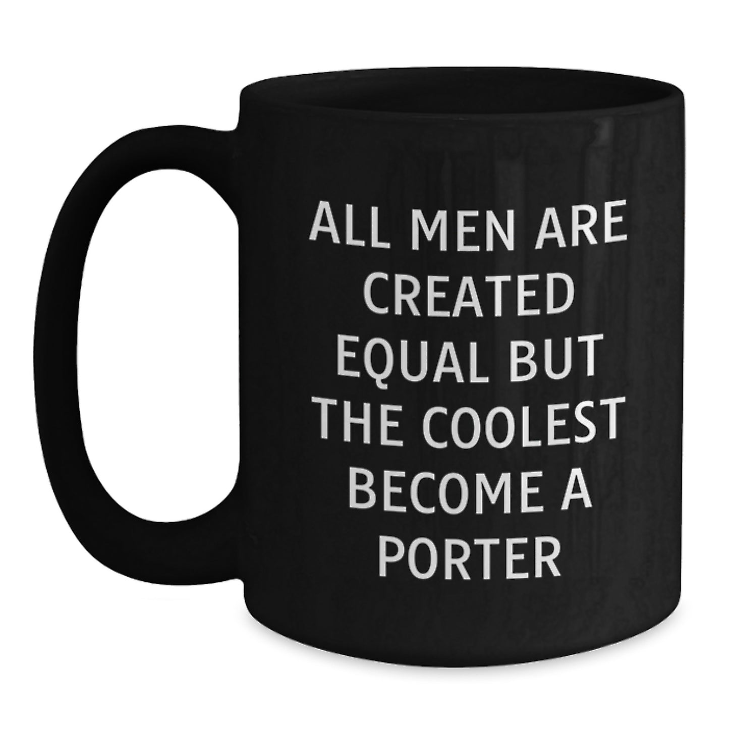 Funny Quote Inspired Porter Gifts, Black Coffee Mugs for Porter, Graduation Unique Gifts from Friends, Porter Enthusiast Black Coffee Mug - Main