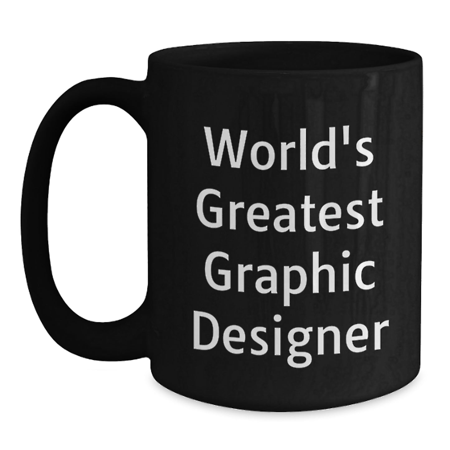 Graphic Designer Gifts from Family - Funny Quote World's Greatest Graphic Designer Black Coffee Mug for Birthday Unique Gifts - Main