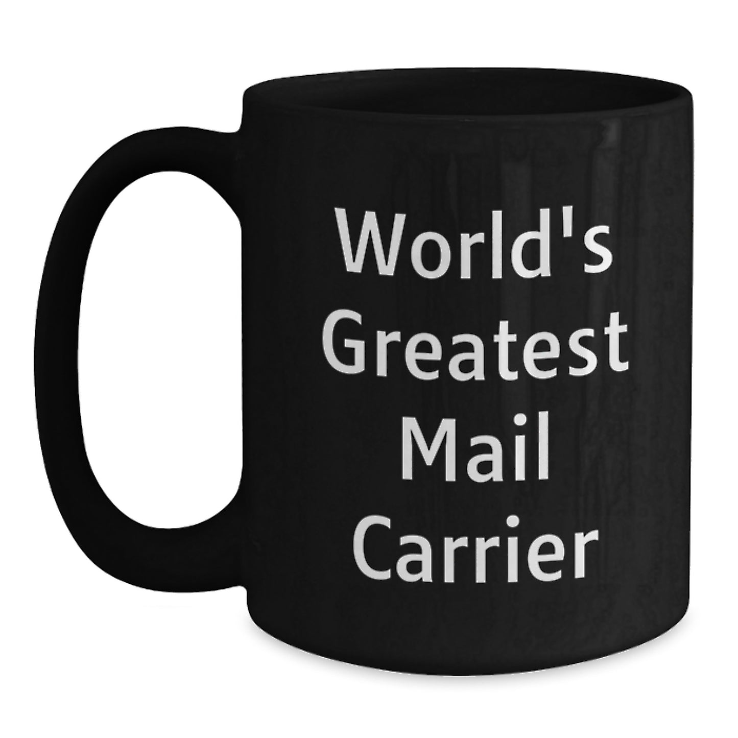 Funny World's Greatest Mail Carrier Black Coffee Mug Gifts for Mail Carrier Men and Women on Mother's Day - Main