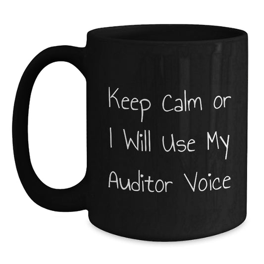 Funny Auditor Gifts from Friends for Birthday Unique Presents - Black Coffee Mug with 'Keep Calm Or I Will Use My Auditor Voice' - Main