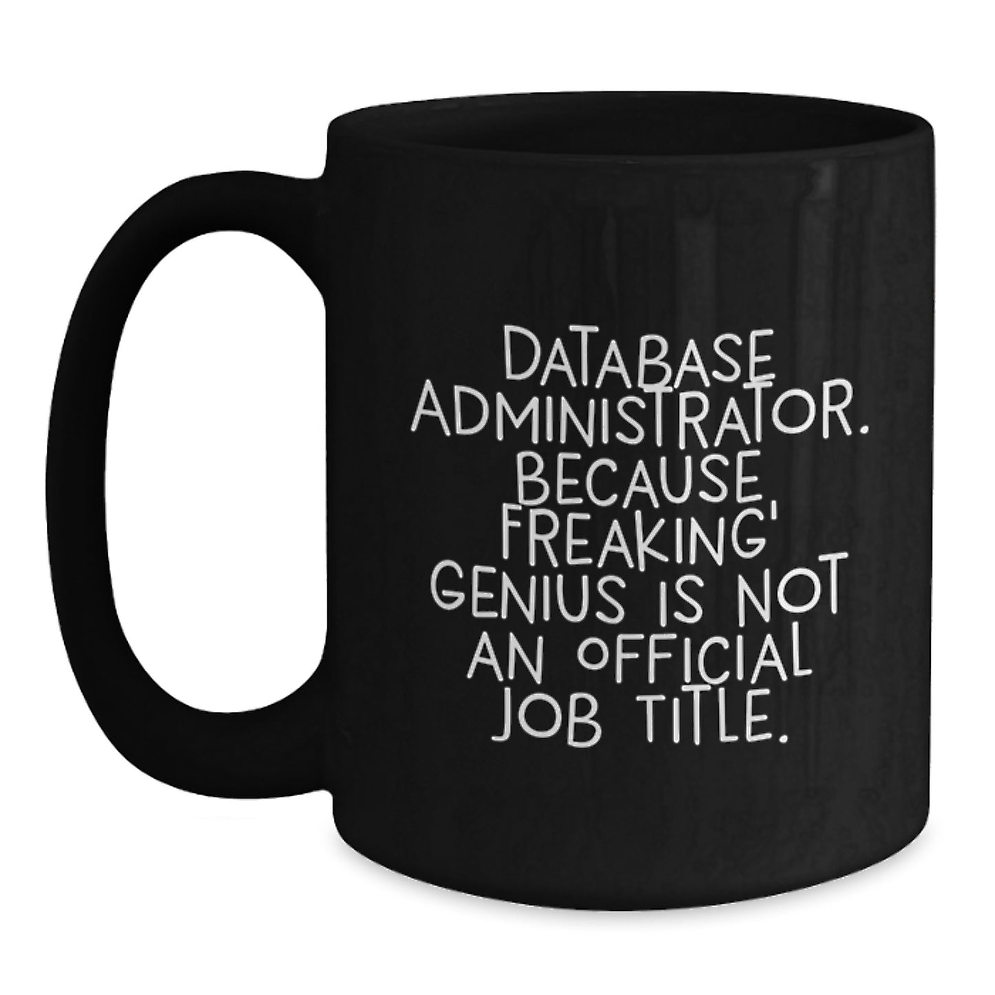 Laugh-Out-Loud Gifts for Database Administrator Friends, Funny Black Coffee Mugs for Christmas Unique Presents - Main