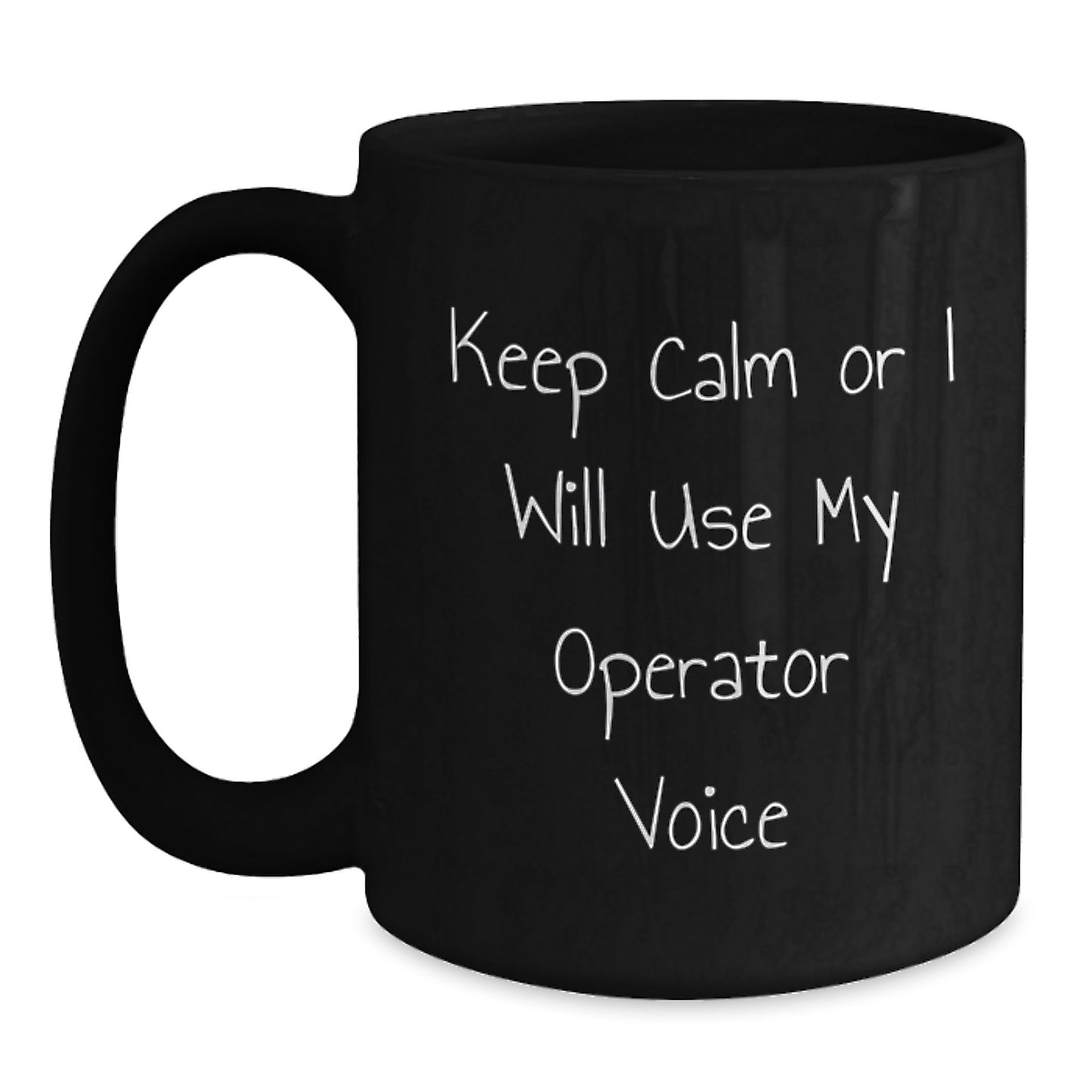 Funny Operator Gifts for Men and Women, Black Coffee Mugs, Keep Calm Or I Will Use My Operator Voice, Unique Mother's Day Unique Gifts from Family and Friends - Main
