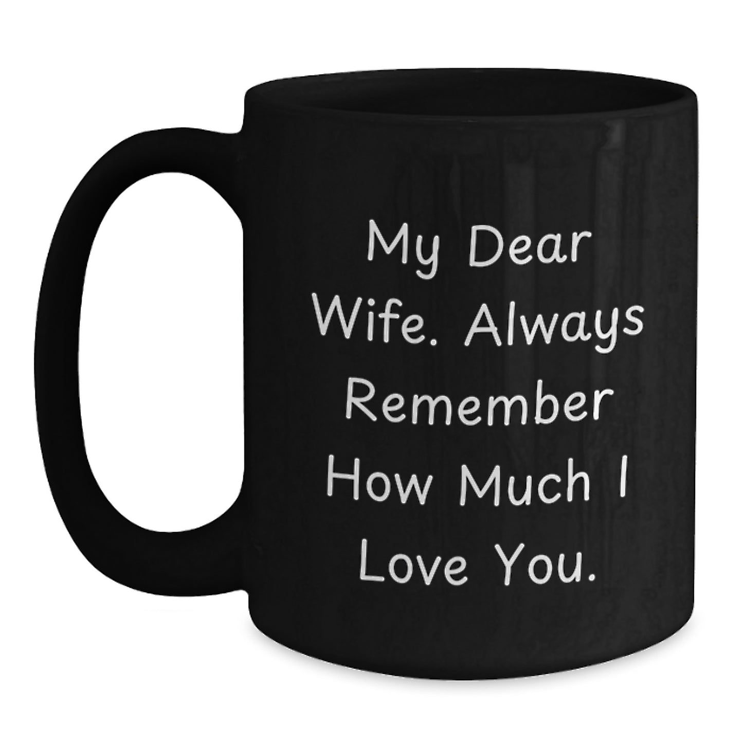 Wife Keepsake Ceramic Coffee Mug My Dear Wife for Her Birthday Gift - Main