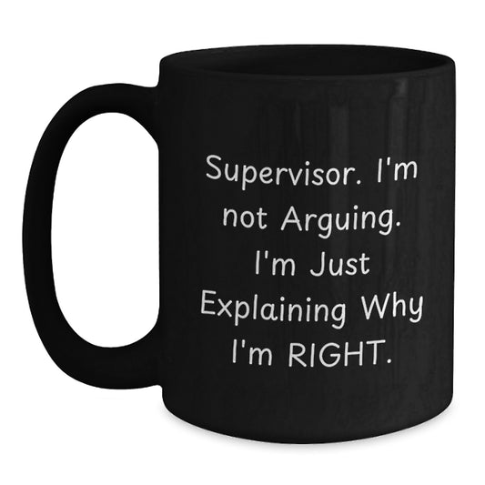 Funny Gifts from Boss to Supervisor - Supervisor I'm Not Arguing Mug, Black Coffee Mug for Graduation Unique Gifts - Main