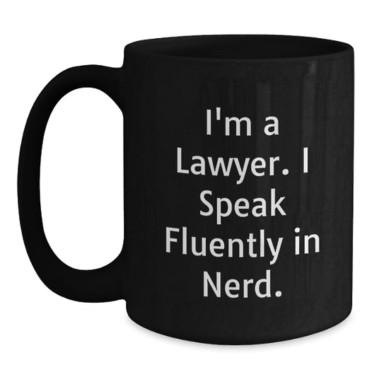 Funny Lawyer Gifts for Men from Friends - I'm A Lawyer. I Speak Fluently In genius. Black Coffee Mug, Graduation Unique Gifts for Lawyer - Main
