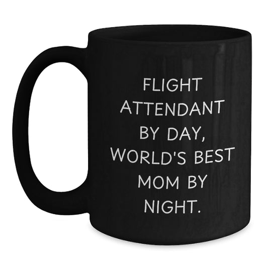 Flight Attendant Gifts, Black Coffee Mug, 'Flight Attendant By Day, World's Best Mom By Night.' - Gifts from Family, Friends, Coworkers, for Birthday, Unique, Funny Mugs - Main