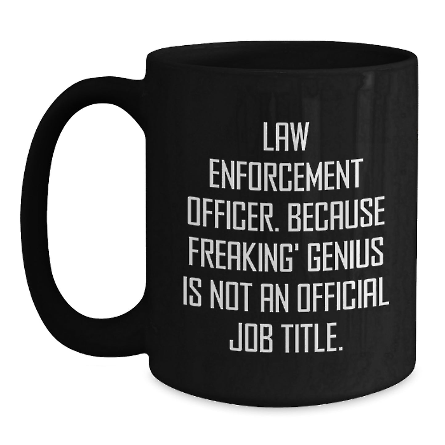 Funny Law Enforcement Officer Gifts for Men, Black Coffee Mug, Best Christmas Unique Presents from Friends - Main