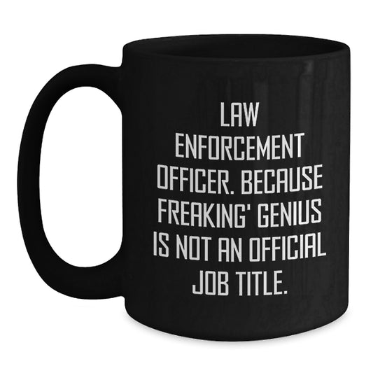 Funny Law Enforcement Officer Gifts for Men, Black Coffee Mug, Best Christmas Unique Presents from Friends - Main