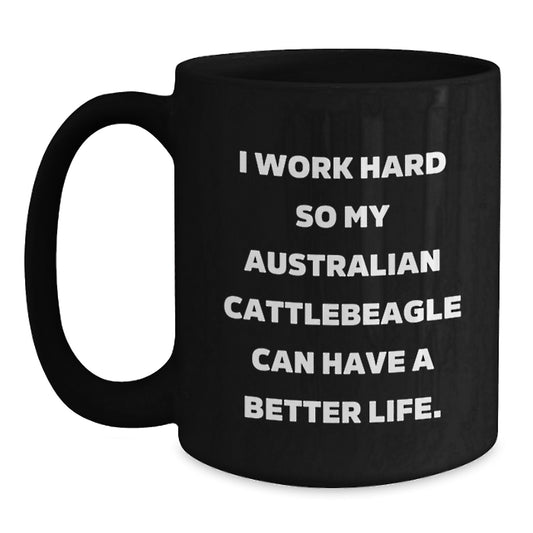 Australian Cattle Dog Gifts for Men - Funny Quote Coffee Mug, Gift for Friends and Family from Men - Main