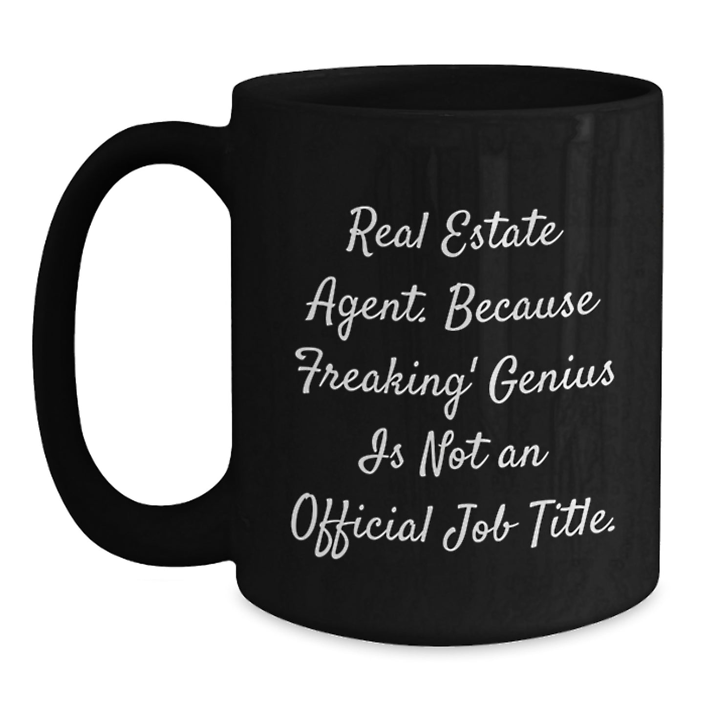 Funny Real Estate Agent Gifts, Christmas Unique Presents for Friends, Family, Coworkers - 'Real Estate Agent. Because Freaking' genius Is Not An Official Job Title.' Black Coffee Mug - Main