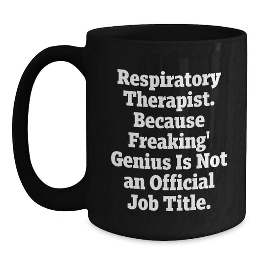 Funny Respiratory Therapist Gifts for Men from Friends - Unique Birthday Unique Gifts for Respiratory Therapist Men - Respiratory Therapist Black Coffee Mug Quote - Main