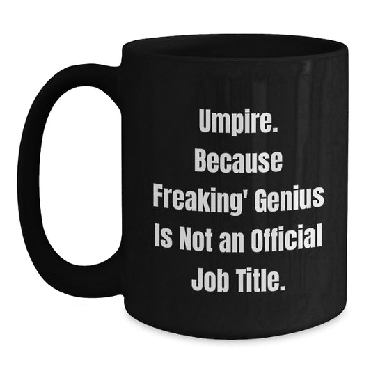 Umpire genius Black Coffee Mug Gifts for Umpire Friends Graduation Men Women - Main
