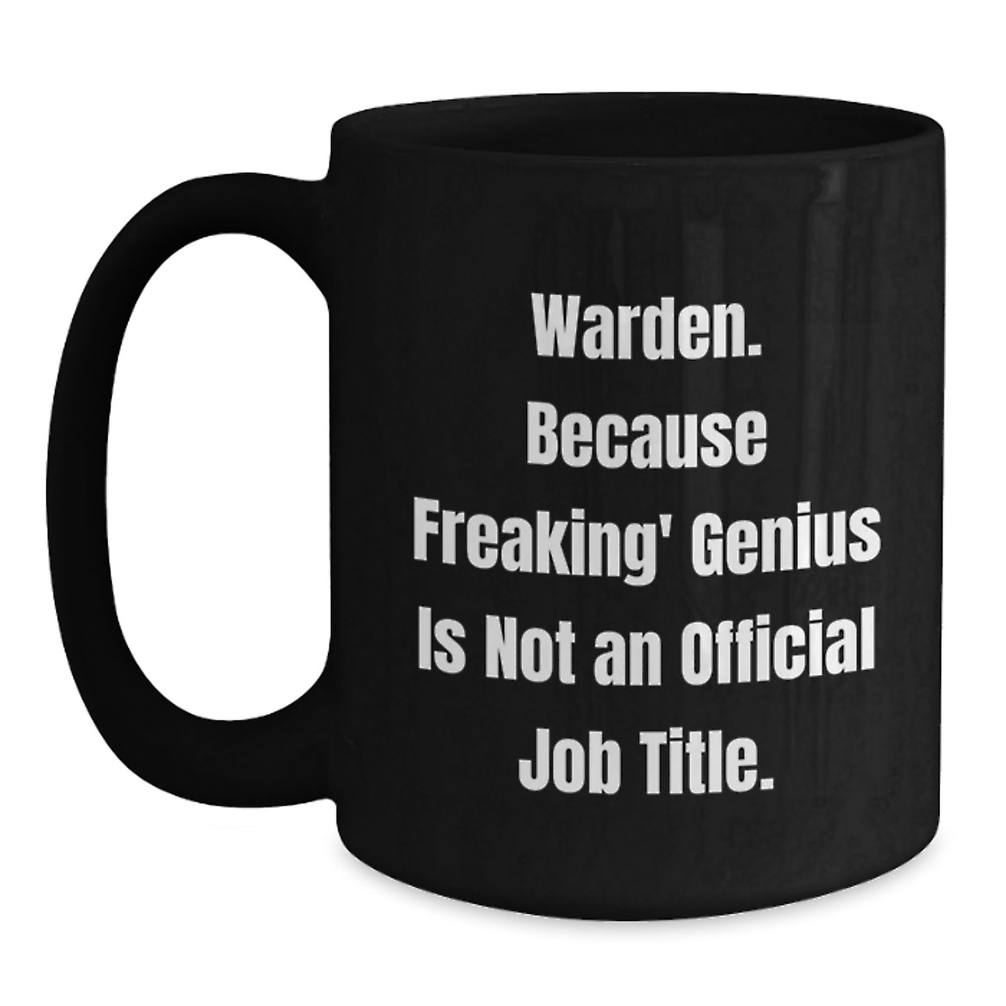 Warden Christmas Unique Gift Ideas, Funny Quote Black Coffee Mug for Men, Women, Friends, Coworkers, and Family - Main