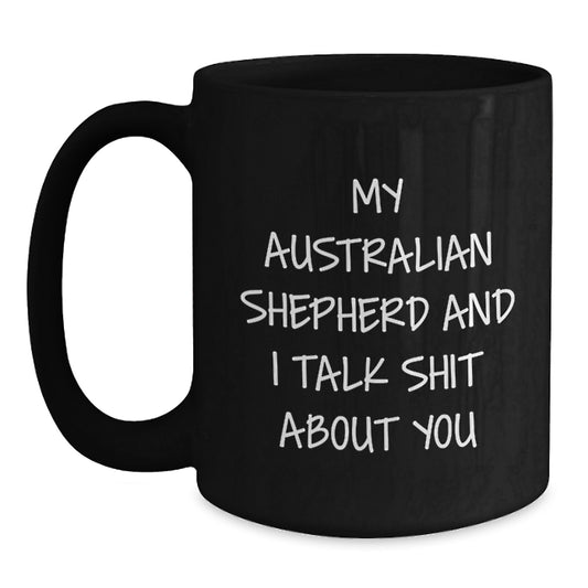 Funny Australian Shepherd Dog Gifts for Men Family from Australian Shepherd Dog Mom or Dad Black Coffee Mug, Graduation Unique Ideas for Australian Shepherd Dog Lovers - Main
