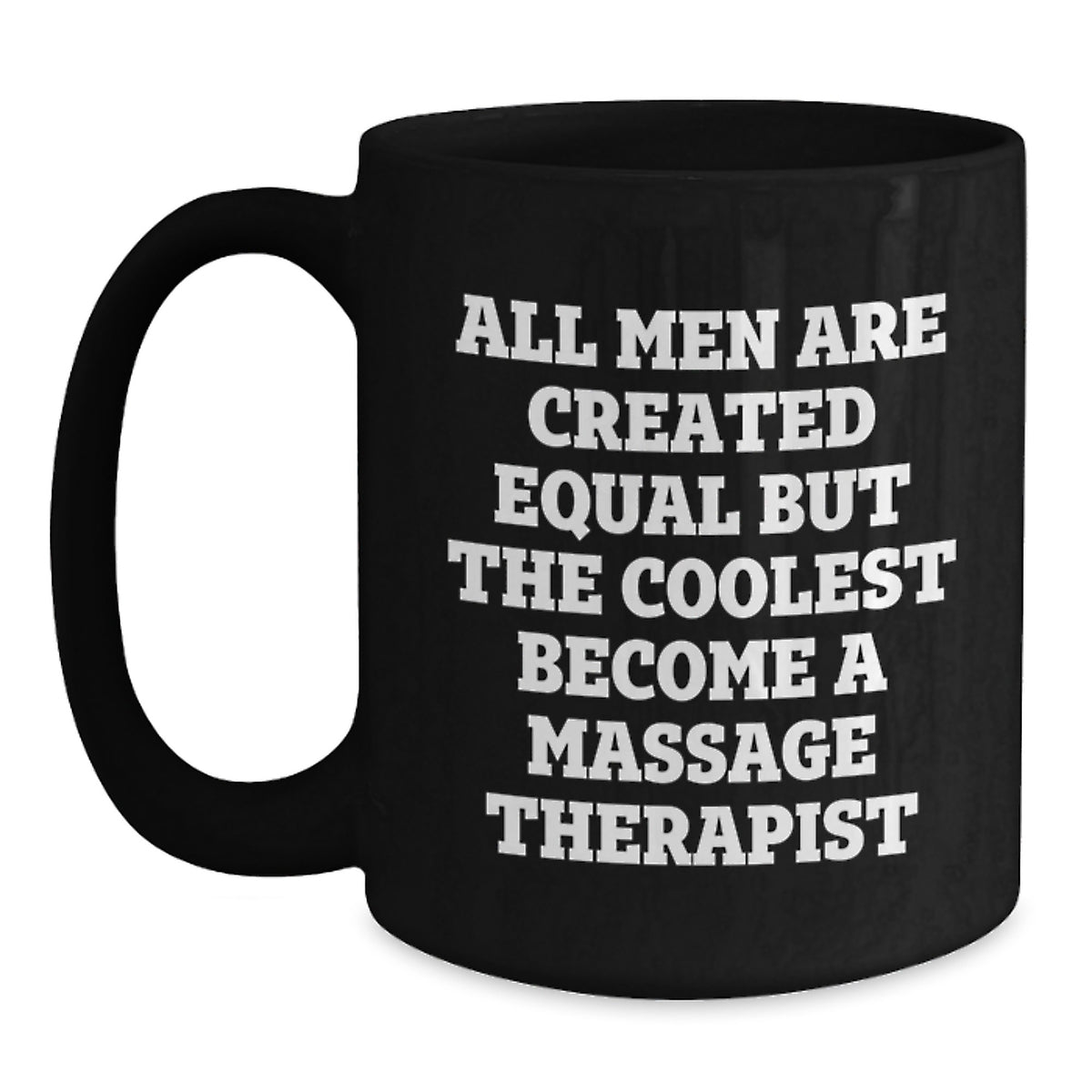 Funny Massage Therapist Gifts for Men, Black Coffee Mug, Unique Father's Day Unique Gifts from Family, Inspirational Quote: All Men Are Created Equal But The Coolest Become - Main