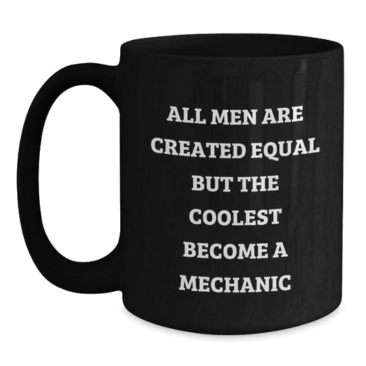 Funny Mechanic Quotes Black Coffee Mug Gifts for Mechanic Dad on Father's Day, Gifts from Men, Unique Gifts for Him - Main