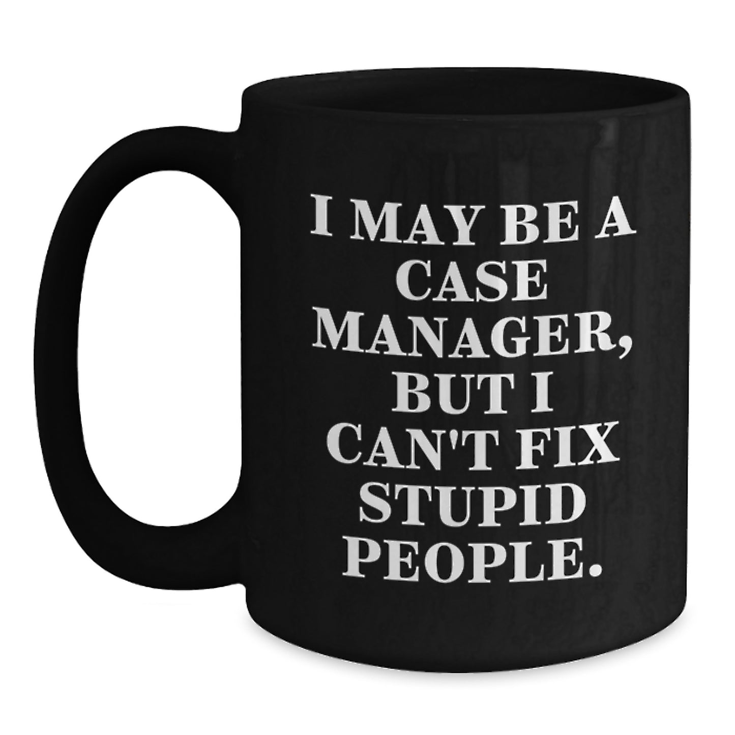 Funny Case Manager Black Coffee Mug Gifts for Case Managers, Case Manager Humor, Graduation Unique Gifts from Friends and Family - Main